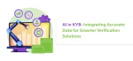 AI in KYB: Integrating Accurate Data for Smarter Verification Solutions