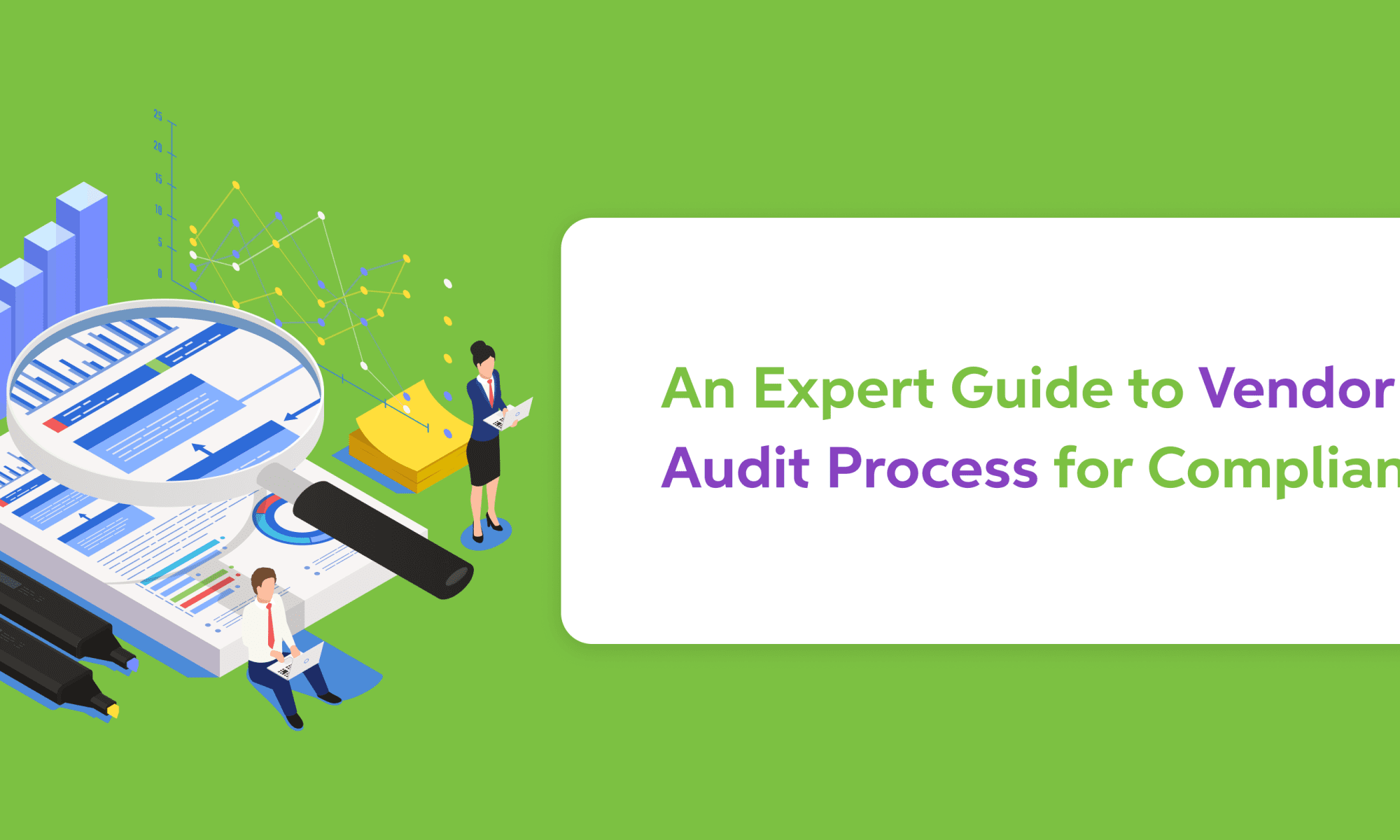 An Expert Guide to Vendor Audit Process for Compliance