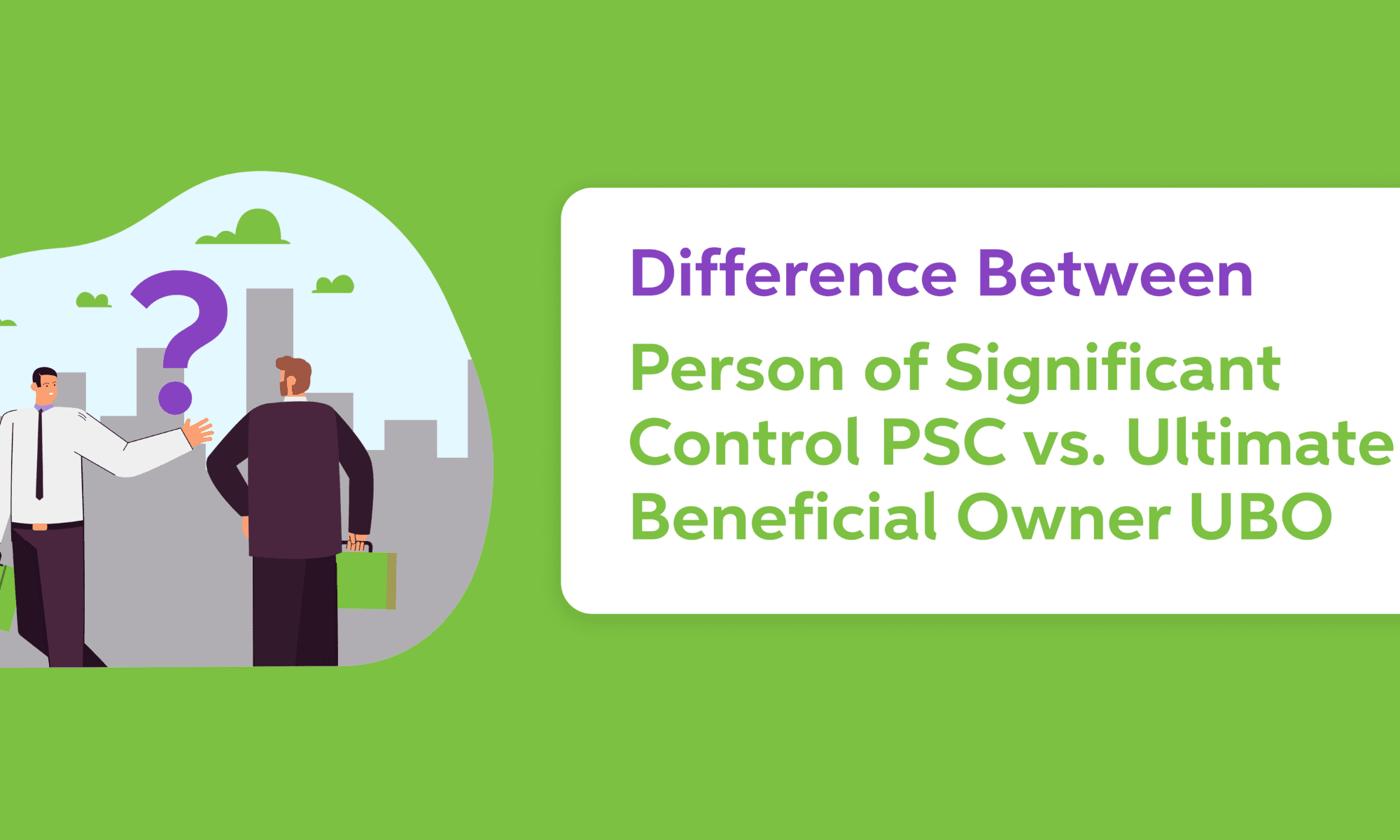 Person of Significant Control PSC vs. Ultimate Beneficial Owner UBO