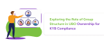 Exploring the Role of Group Structure in UBO Ownership for KYB Compliance