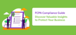 FCPA Compliance Guide | Discover Valuable Insights to Protect Your Business