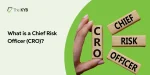 What is a Chief Risk Officer (CRO)?