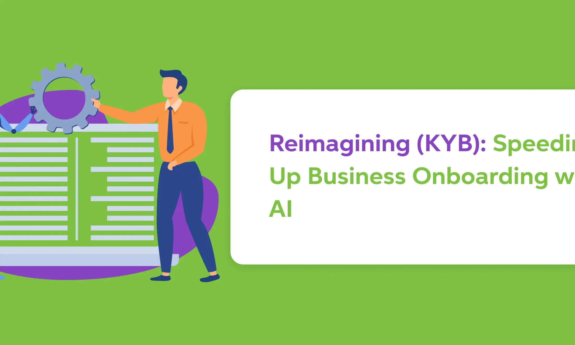 Reimagining KYB: Speeding Up Business Onboarding with AI