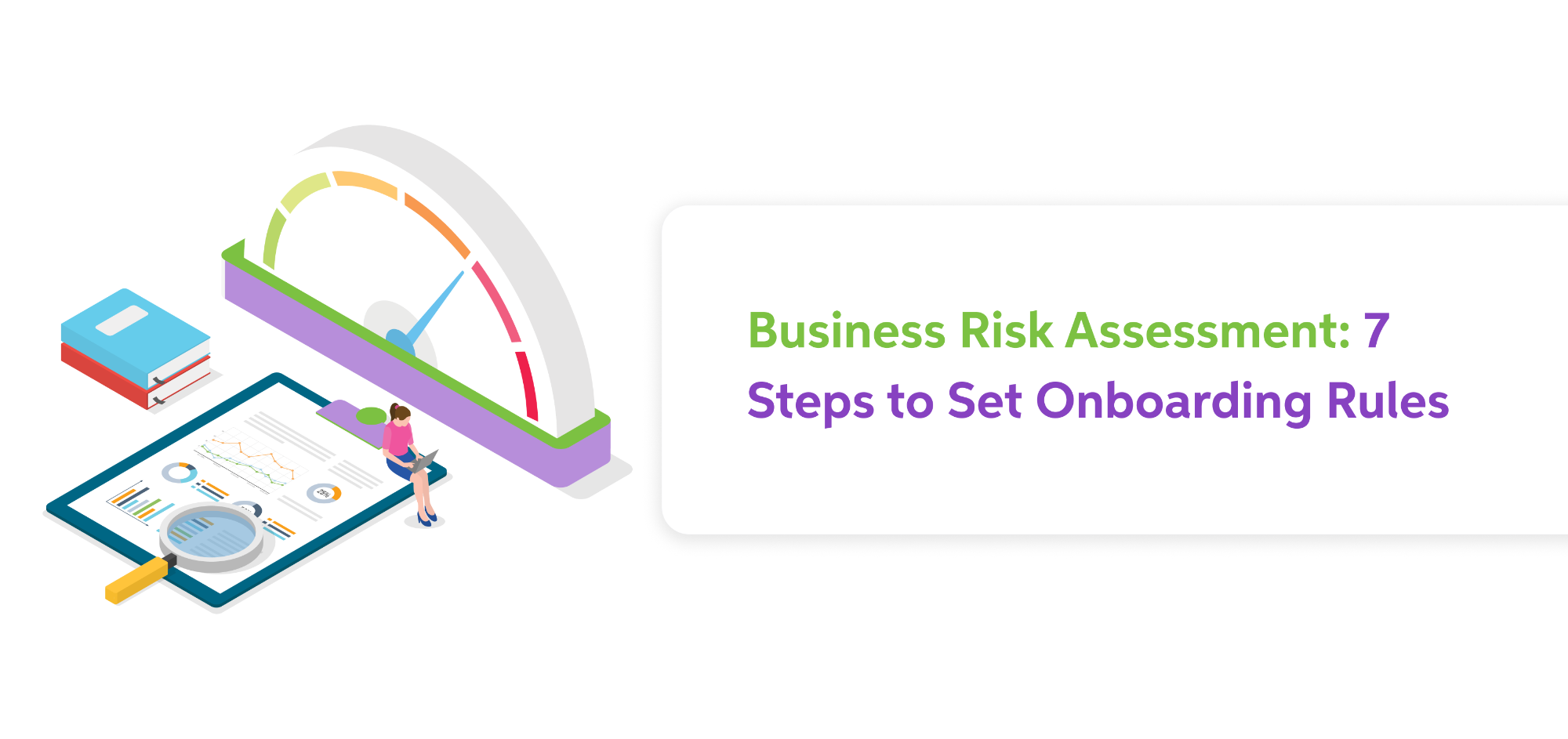 Business Risk Assessment: 7 Steps to Set Onboarding Rules