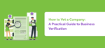 How to Vet a Company: A Practical Guide to Business Verification