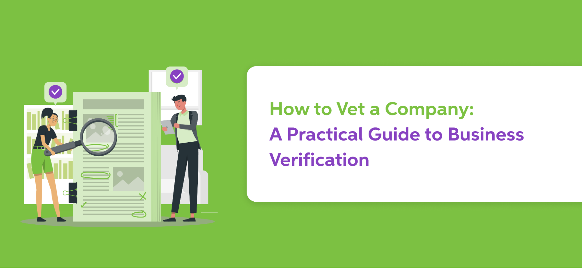 How to Vet a Company: A Practical Guide to Business Verification