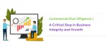 Commercial Due Diligence | A Critical Step in Business Integrity and Growth