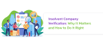 Insolvent Company Verification: Why It Matters and How to Do It Right