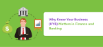 Why Know Your Business (KYB) Matters in Finance and Banking