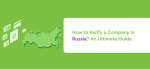 How to Verify a Company in Russia? An Ultimate Guide