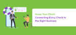 Know Your Client: Connecting Every Check to the Right Business