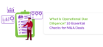 What Is Operational Due Diligence? 10 Essential Checks for M&A Deals